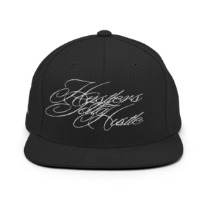 HUSTLERS GOTTA HUSTLE CAP black snapback with white cursive embroidery lettering